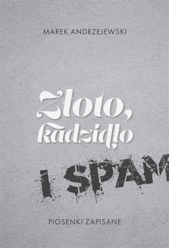 Marek-Andrzejewski-Zloto-kadzidlo-i-spam.jpg