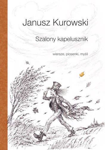 Janusz-Kurowski-Szalony-kapelusznik100.jpg